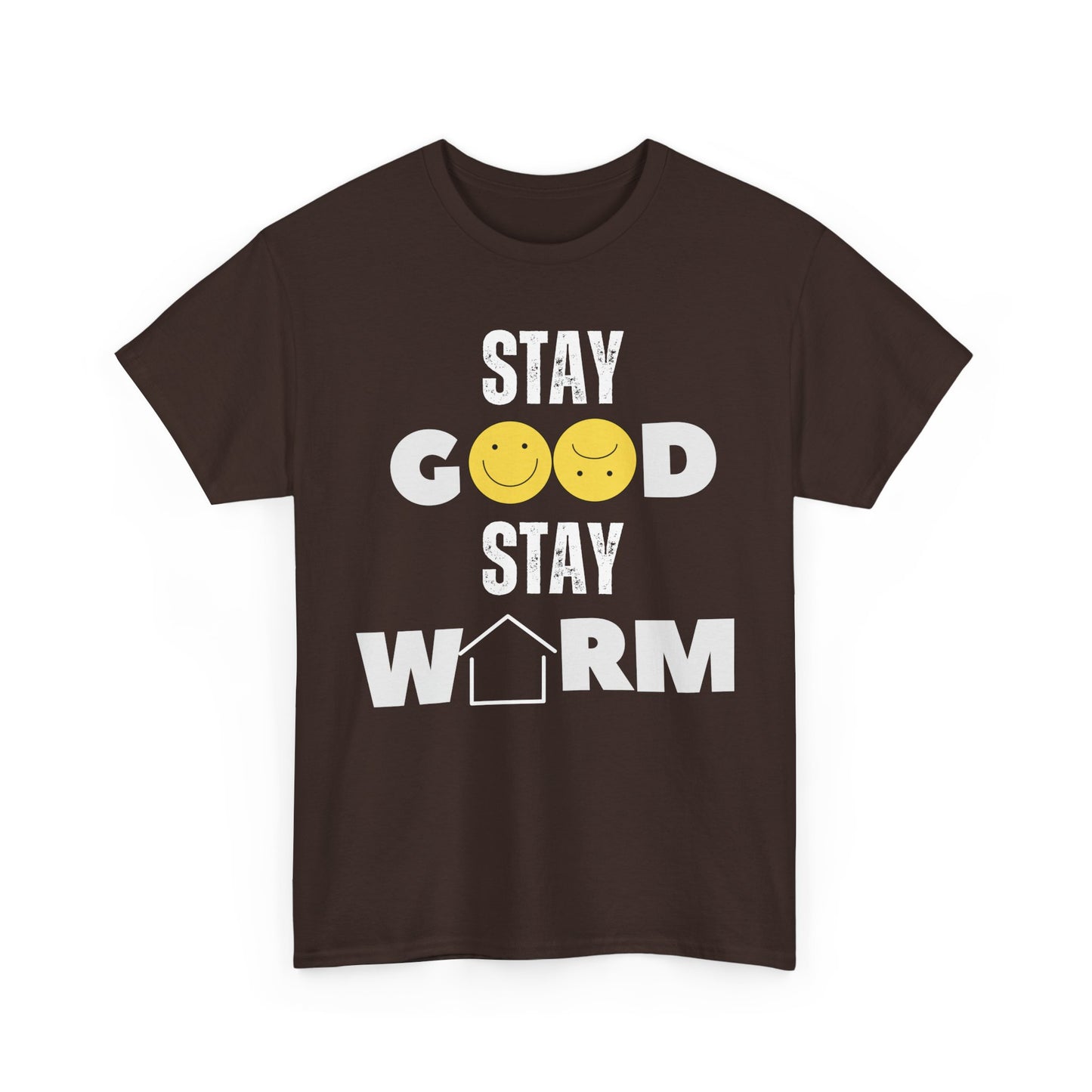 Stay Good Stay Warm T-Shirt