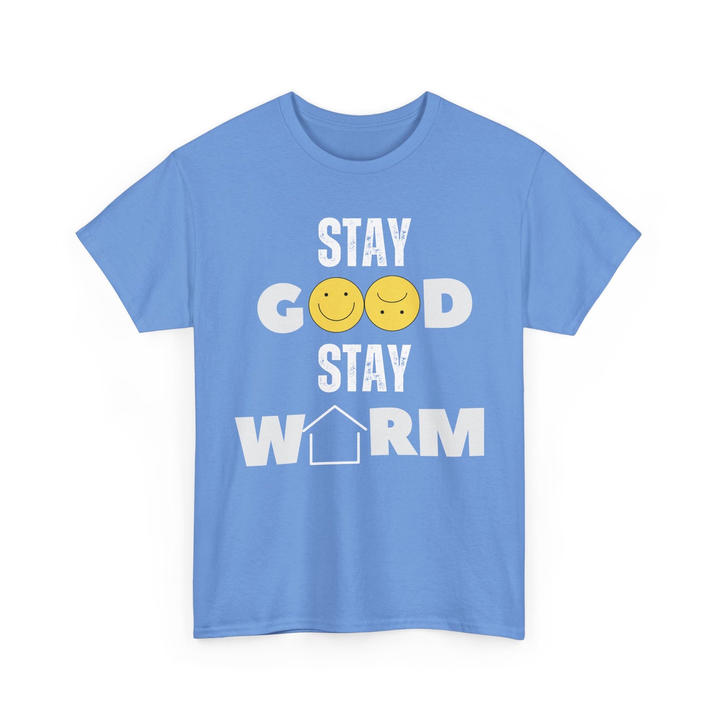 Stay Good Stay Warm T-Shirt