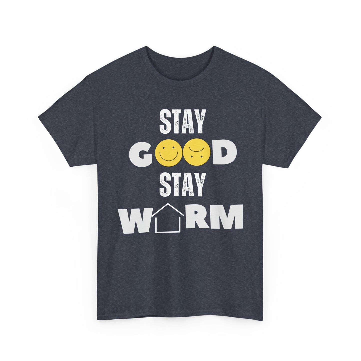 Stay Good Stay Warm T-Shirt