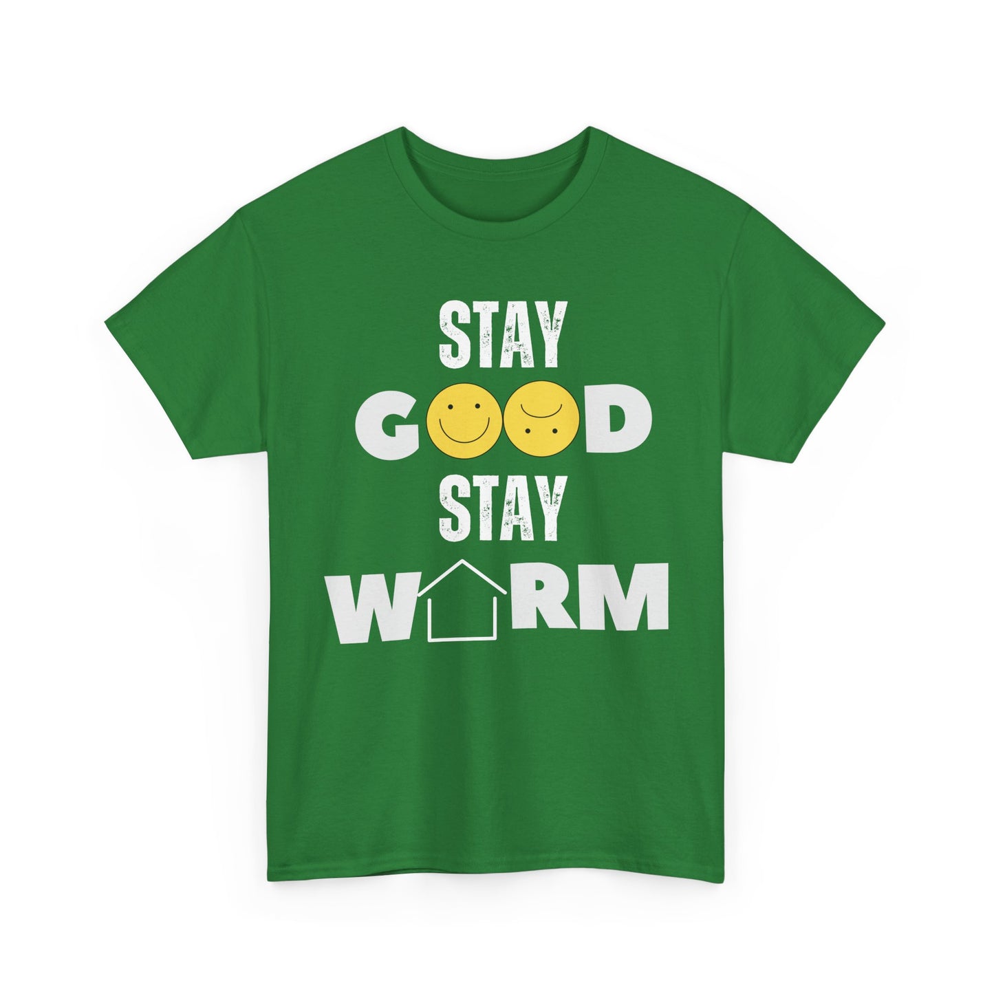 Stay Good Stay Warm T-Shirt