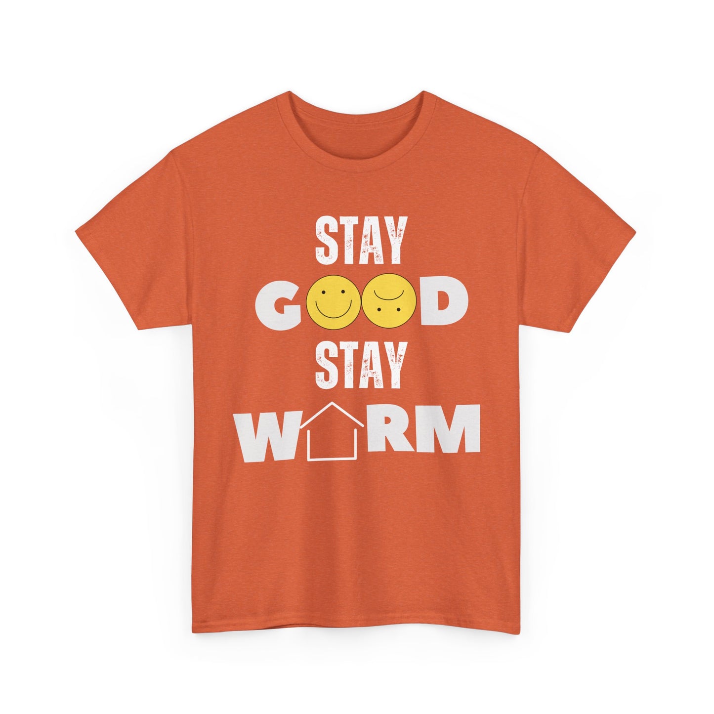 Stay Good Stay Warm T-Shirt