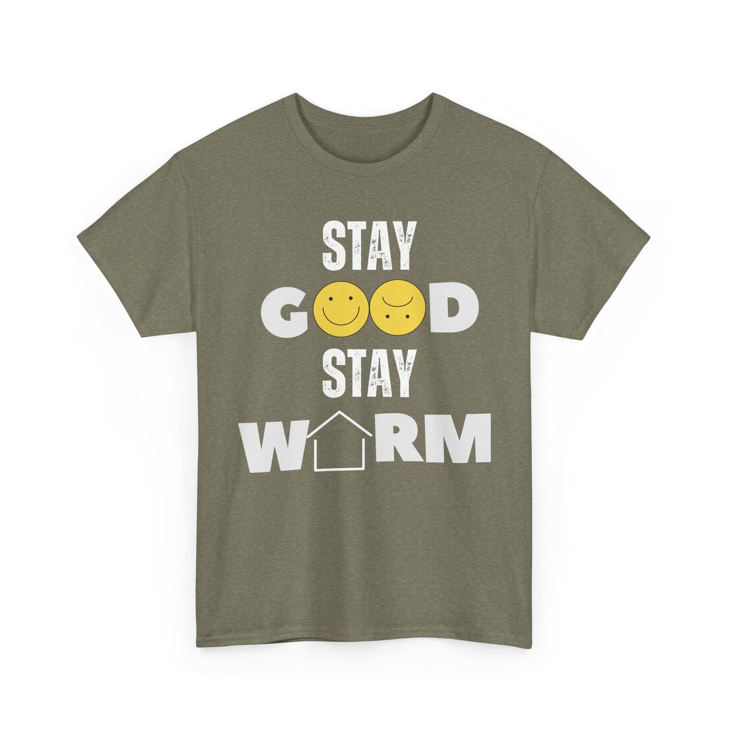 Stay Good Stay Warm T-Shirt