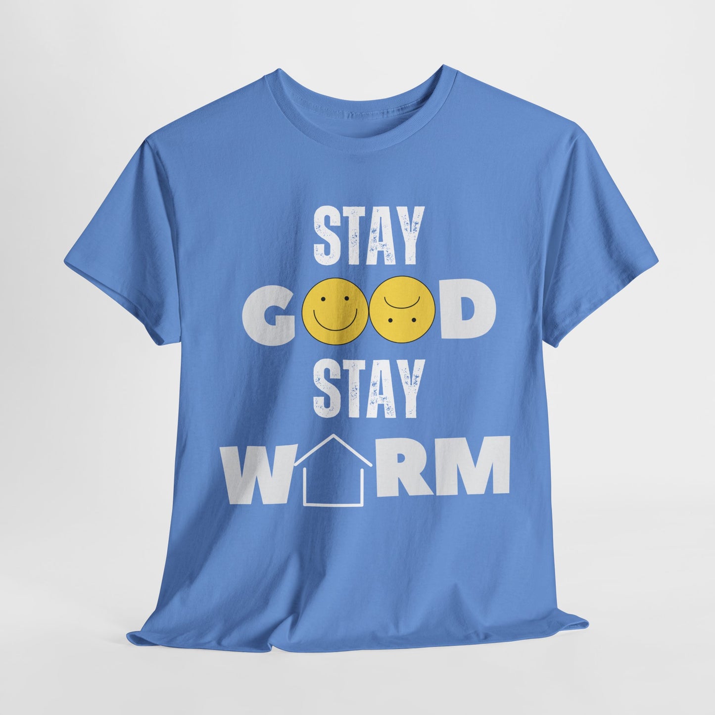 Stay Good Stay Warm T-Shirt
