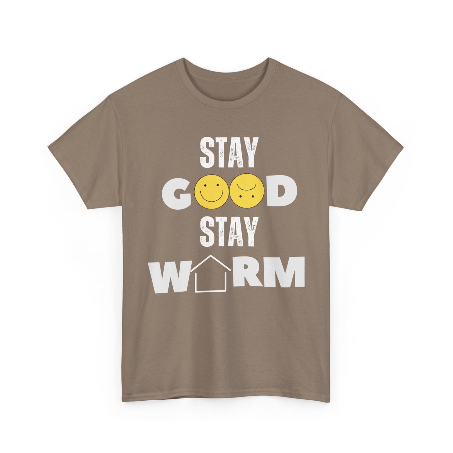 Stay Good Stay Warm T-Shirt