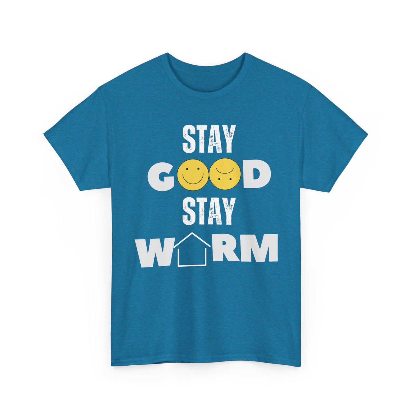 Stay Good Stay Warm T-Shirt