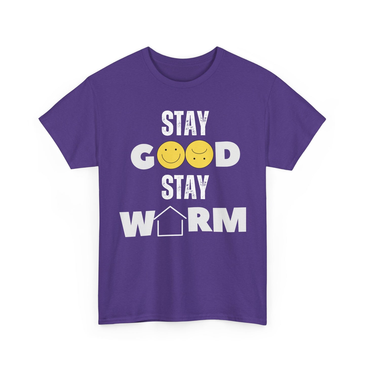 Stay Good Stay Warm T-Shirt