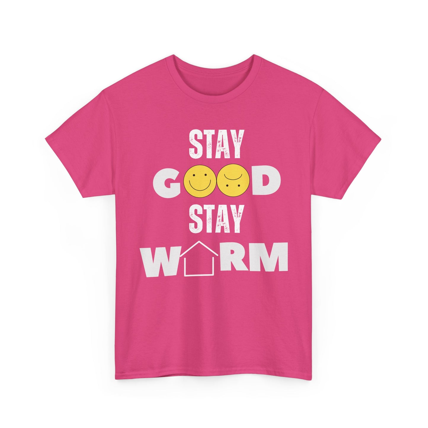 Stay Good Stay Warm T-Shirt