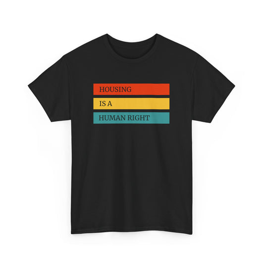 Housing is a Human Right  T-Shirt